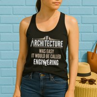 Funny Architect If Architecture Was Easy Womens Tank Top