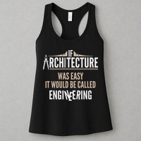 Funny Architect If Architecture Was Easy Womens Tank Top