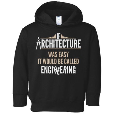 Funny Architect If Architecture Was Easy Toddler Hoodie