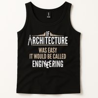 Funny Architect If Architecture Was Easy Tank Top