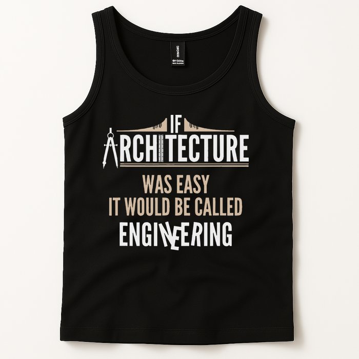 Funny Architect If Architecture Was Easy Tank Top