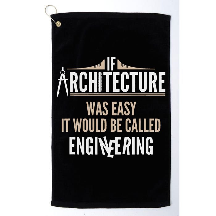 Funny Architect If Architecture Was Easy Golf Towel