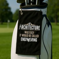 Funny Architect If Architecture Was Easy Golf Towel