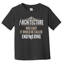 Funny Architect If Architecture Was Easy Toddler T-Shirt