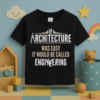 Funny Architect If Architecture Was Easy Toddler T-Shirt
