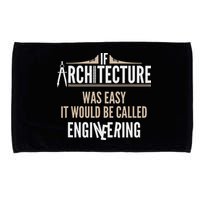 Funny Architect If Architecture Was Easy Microfiber Hand Towel