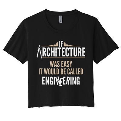 Funny Architect If Architecture Was Easy Crop Top