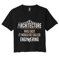 Funny Architect If Architecture Was Easy Crop Top
