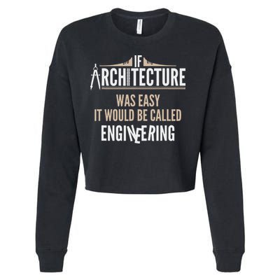 Funny Architect If Architecture Was Easy Cropped Pullover Crew
