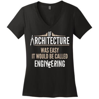 Funny Architect If Architecture Was Easy Women's V-Neck T-Shirt