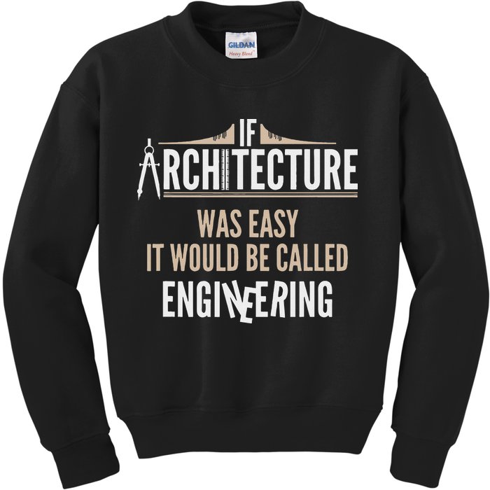 Funny Architect If Architecture Was Easy Kids Sweatshirt
