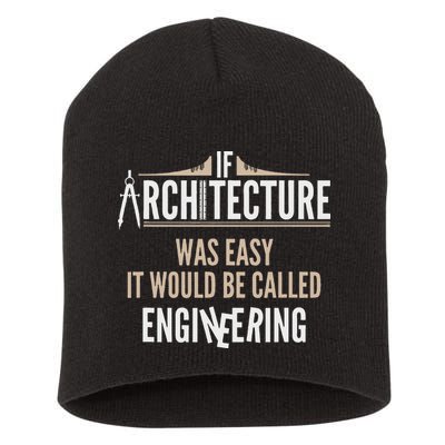 Funny Architect If Architecture Was Easy Short Acrylic Beanie