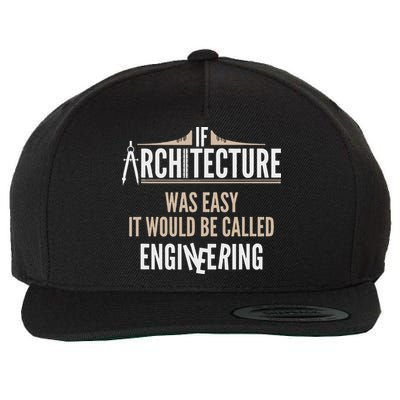 Funny Architect If Architecture Was Easy Wool Snapback Cap