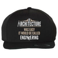 Funny Architect If Architecture Was Easy Wool Snapback Cap