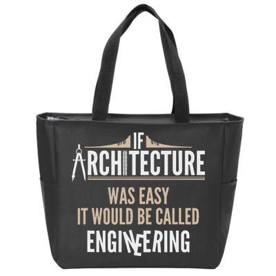 Funny Architect If Architecture Was Easy Zip Tote Bag
