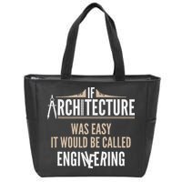 Funny Architect If Architecture Was Easy Zip Tote Bag