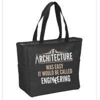 Funny Architect If Architecture Was Easy Zip Tote Bag