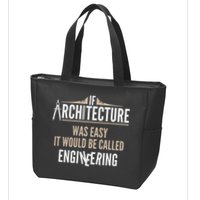 Funny Architect If Architecture Was Easy Zip Tote Bag