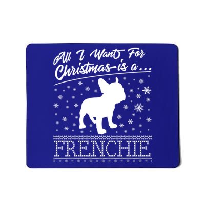 Frenchie All I Want For Christmas French Bulldog Gift Mousepad