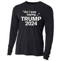 Funny As I Was Saying Trump 2024 For President Cooling Performance Long Sleeve Crew