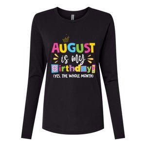 Funny August Is My Birthday Yes The Whole Month Birthday Womens Cotton Relaxed Long Sleeve T-Shirt