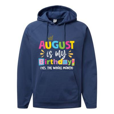 Funny August Is My Birthday Yes The Whole Month Birthday Performance Fleece Hoodie