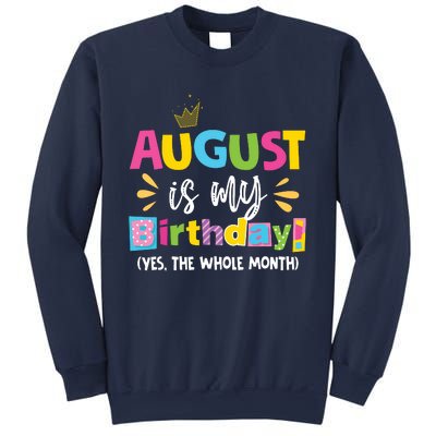 Funny August Is My Birthday Yes The Whole Month Birthday Sweatshirt