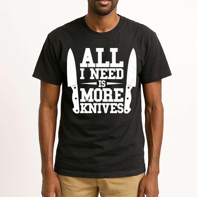 Funny All I Need Is More Knives Tall T-Shirt