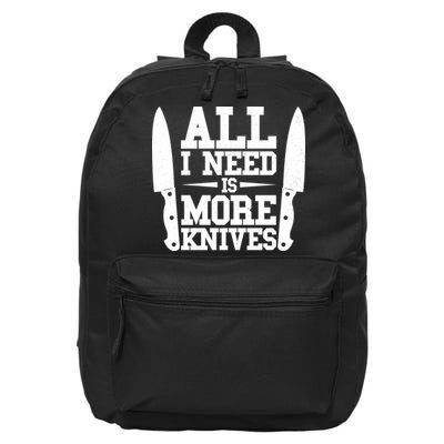 Funny All I Need Is More Knives 16 in Basic Backpack
