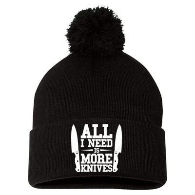 Funny All I Need Is More Knives Pom Pom 12in Knit Beanie