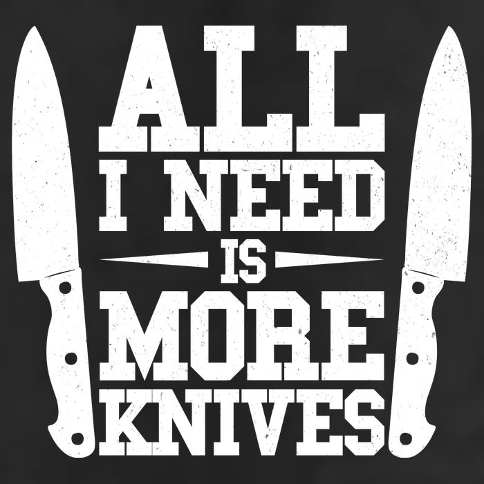 Funny All I Need Is More Knives Golf Towel