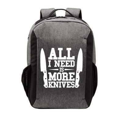 Funny All I Need Is More Knives Vector Backpack
