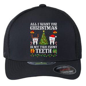 Funny All I Want For Christmas Is My Two Front Teeth Xmas Cool Gift Flexfit Unipanel Trucker Cap