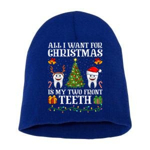 Funny All I Want For Christmas Is My Two Front Teeth Xmas Cool Gift Short Acrylic Beanie