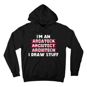 Funny Architecture IM An Architect I Draw Stuff Hoodie