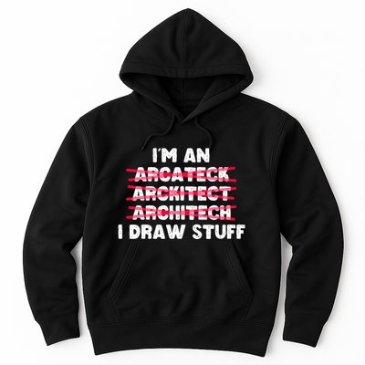 Funny Architecture IM An Architect I Draw Stuff Hoodie