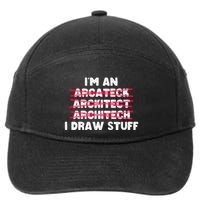 Funny Architecture IM An Architect I Draw Stuff 7-Panel Snapback Hat