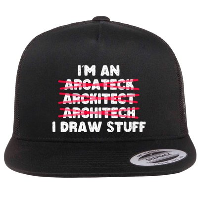 Funny Architecture IM An Architect I Draw Stuff Flat Bill Trucker Hat