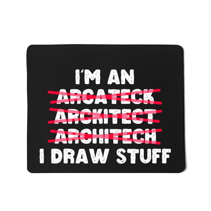 Funny Architecture IM An Architect I Draw Stuff Mousepad
