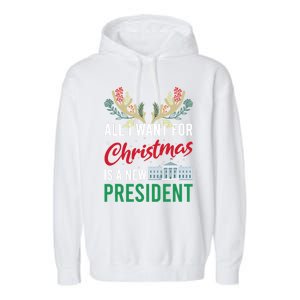 Funny All I Want For Christmas Is A New President Ugly Xmas Funny Gift Garment-Dyed Fleece Hoodie