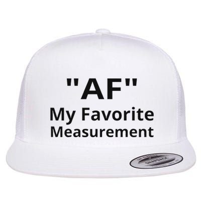 Funny Af Is My Favorite Measurement Vibes Attitude Humor Flat Bill Trucker Hat