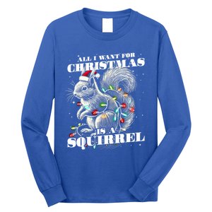 Funny All I Want For Christmas Is A Squirrel Gift Long Sleeve Shirt