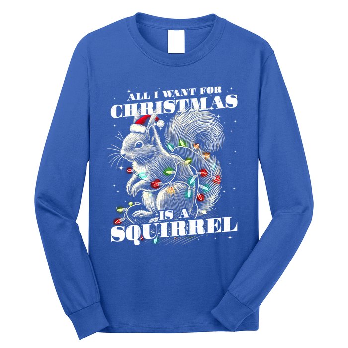 Funny All I Want For Christmas Is A Squirrel Gift Long Sleeve Shirt