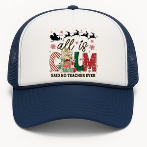 Funny All Is Calm Said No Teacher Ever Teacher Christmas Trucker Hat