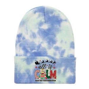 Funny All Is Calm Said No Teacher Ever Teacher Christmas Tie Dye 12in Knit Beanie