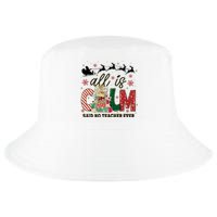 Funny All Is Calm Said No Teacher Ever Teacher Christmas Cool Comfort Performance Bucket Hat