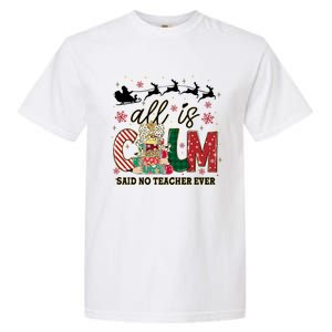 Funny All Is Calm Said No Teacher Ever Teacher Christmas Garment-Dyed Heavyweight T-Shirt