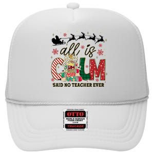 Funny All Is Calm Said No Teacher Ever Teacher Christmas High Crown Mesh Back Trucker Hat