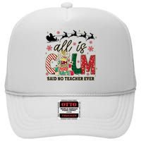 Funny All Is Calm Said No Teacher Ever Teacher Christmas High Crown Mesh Back Trucker Hat