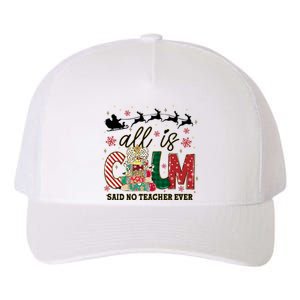 Funny All Is Calm Said No Teacher Ever Teacher Christmas Yupoong Adult 5-Panel Trucker Hat